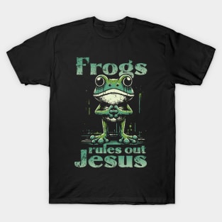 Frogs Rules Out Jesus T-Shirt